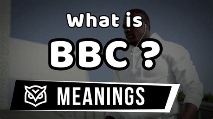 Whats the meaning of BBC?