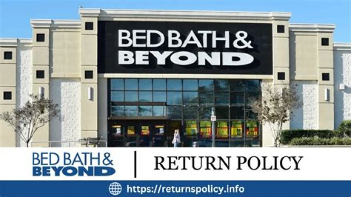 When did Bed Bath and Beyond change their return policy?