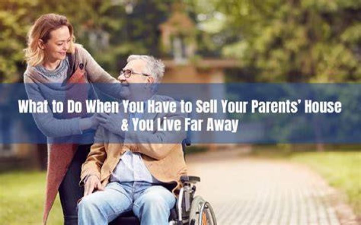 When did I have to sell my parents home?