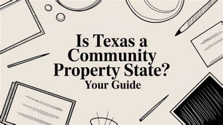 When did Texas become a community property state?