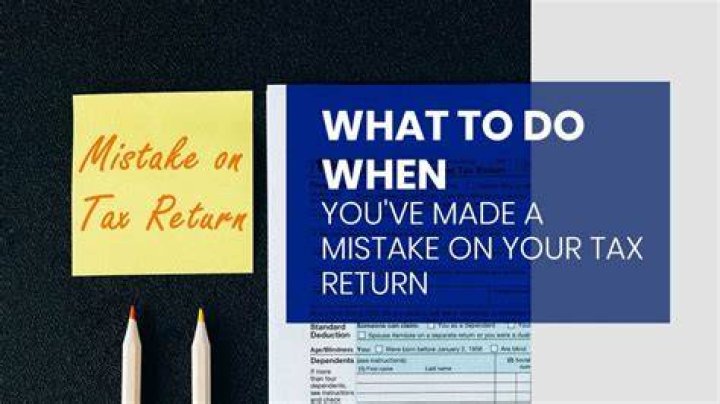 When do you get your tax refund if you made a mistake?