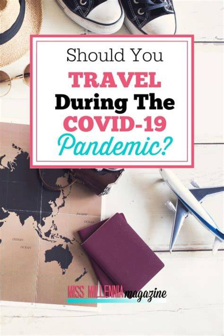 When should I travel during the COVID-19 pandemic?
