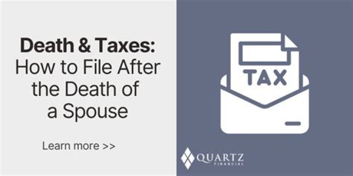 When to file taxes for a deceased spouse?