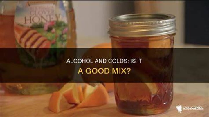Which alcohol is good for cold?