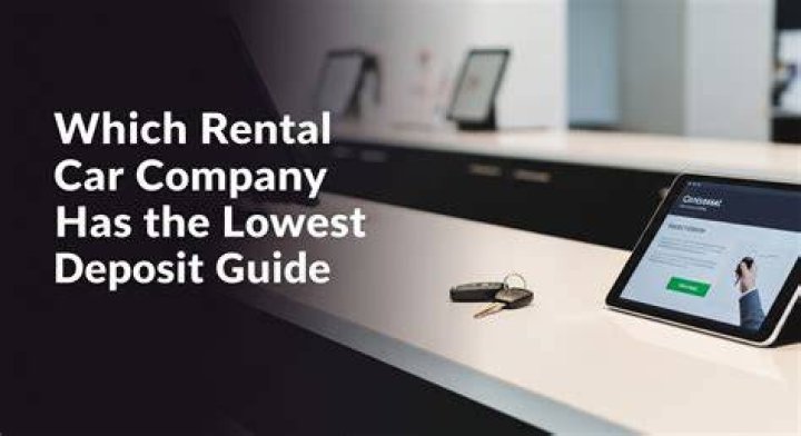 Which car rental company has the smallest deposit?