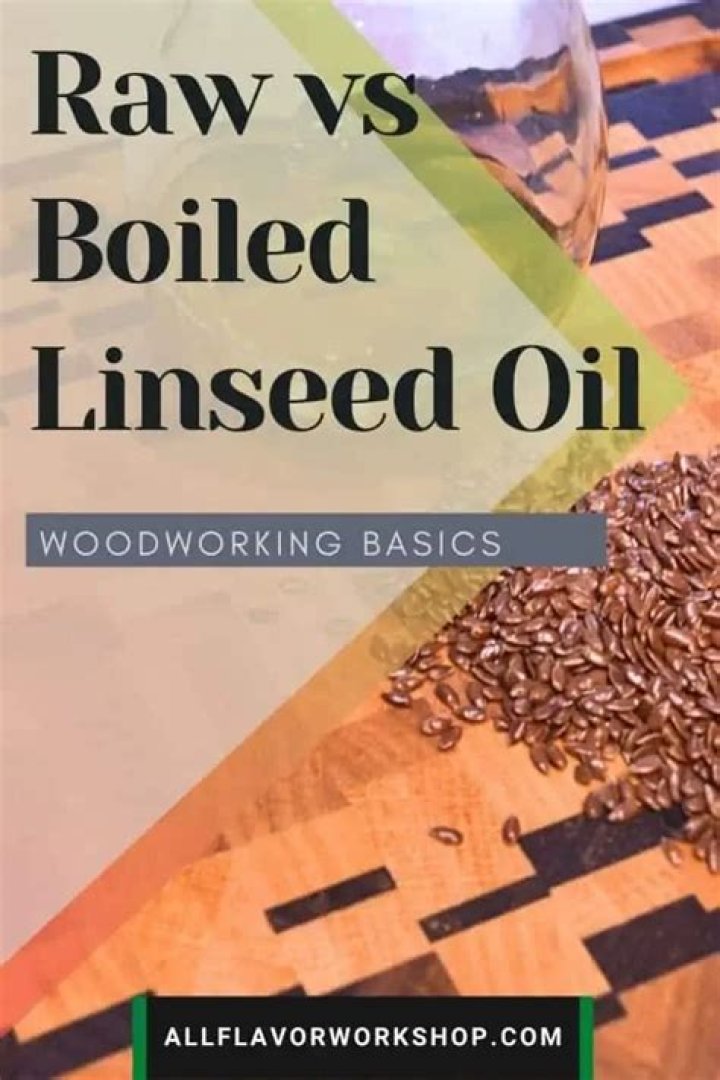 Which is better boiled or raw linseed oil?