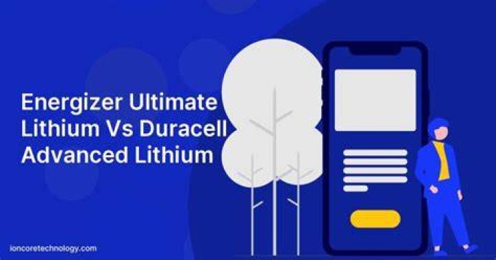 Which is better Duracell Lithium or Energizer Lithium?