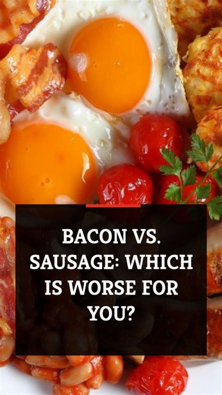 Which is worse bacon or sausage?