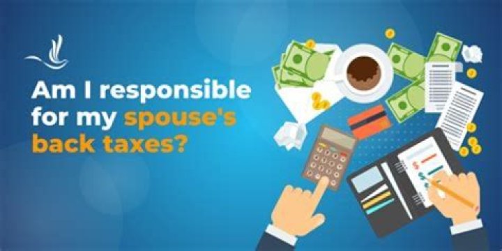 Who is responsible if my husband owes back taxes and dies?