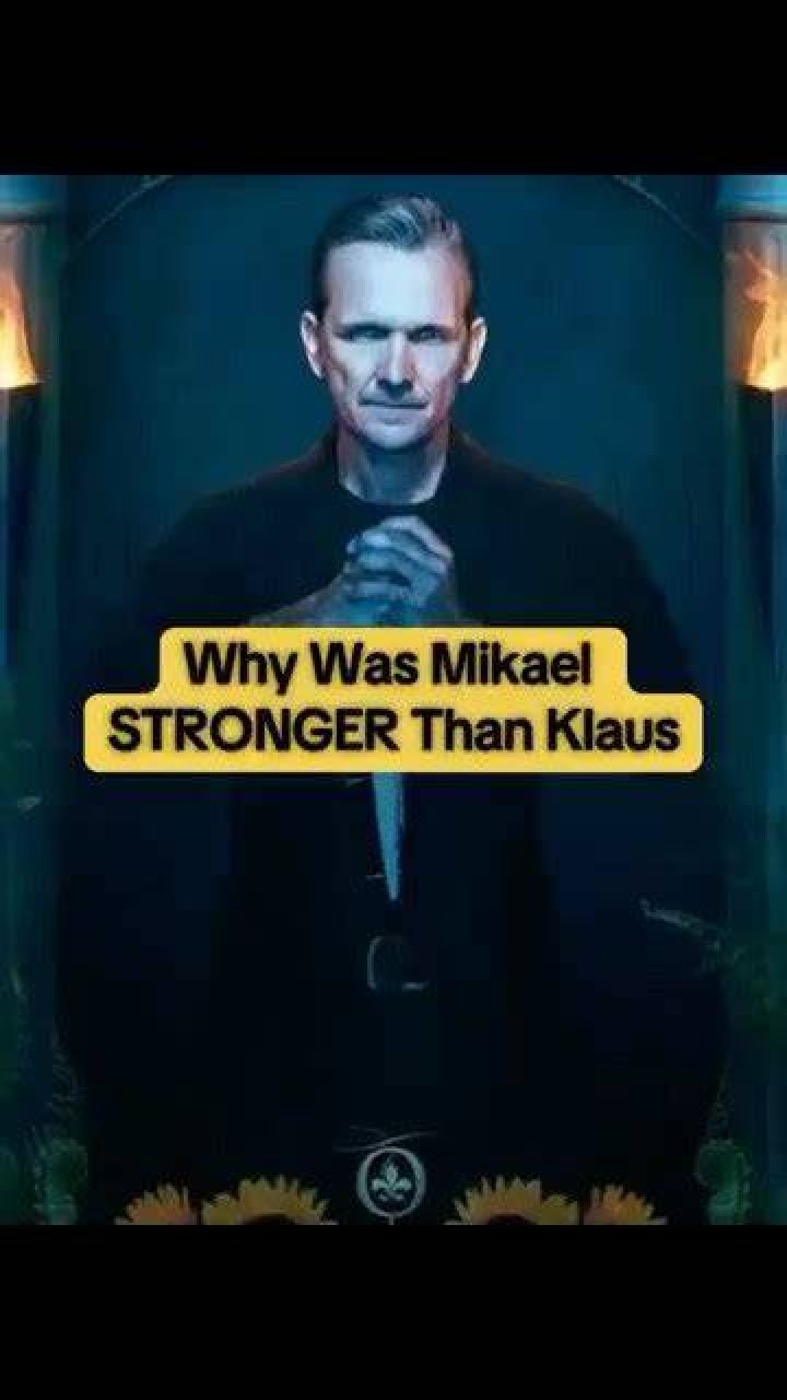 Who is stronger Mikael or Klaus?
