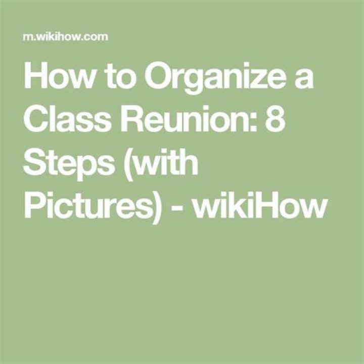 Who is supposed to organize a class reunion?