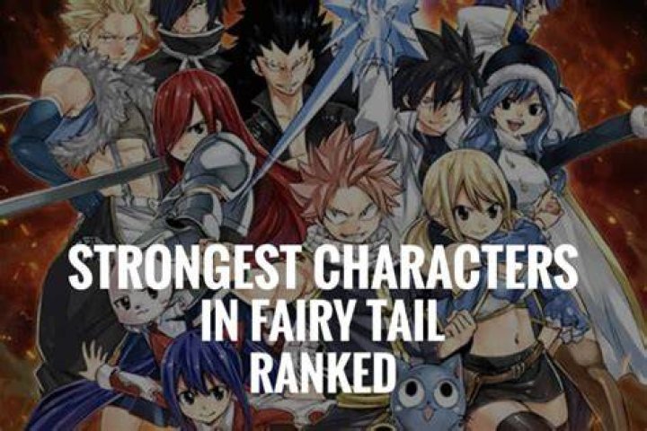 Who is the strongest character in Fairy Tail?