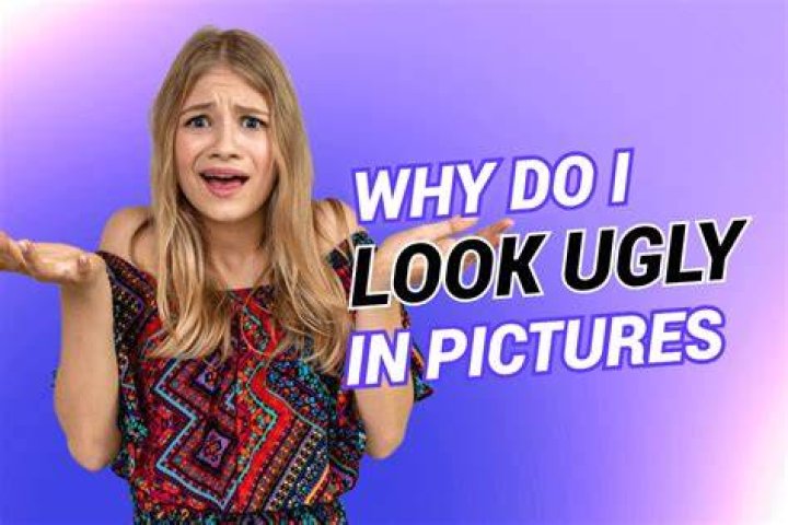 Why do I look awful in pictures?