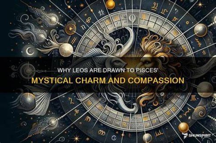 Why do Pisces like Leos?