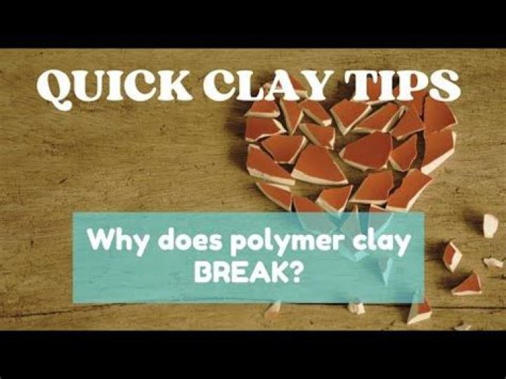 Why does my polymer clay break after baking?