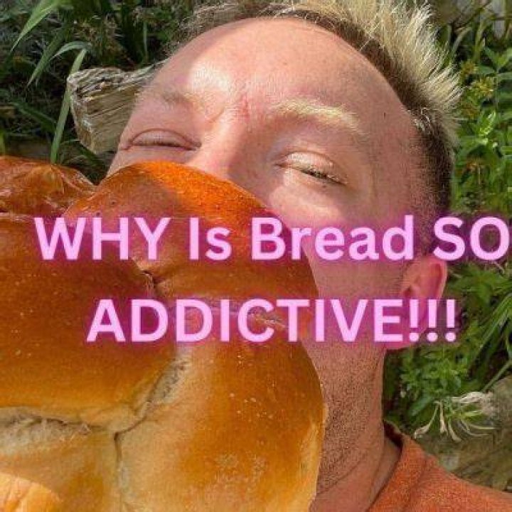 Why is bread so addictive?