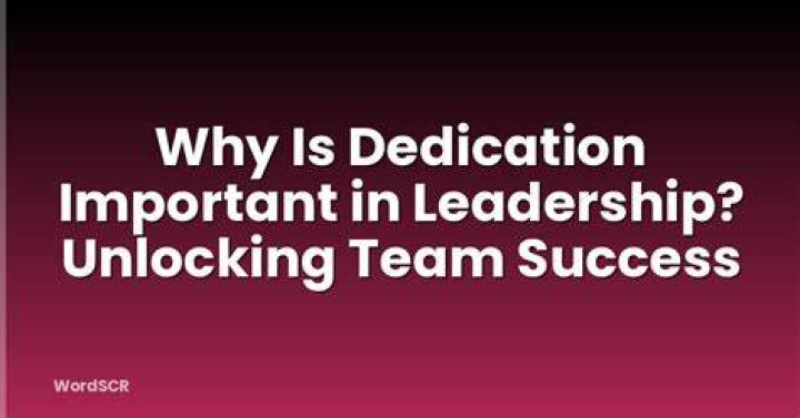 Why is dedication important for success?