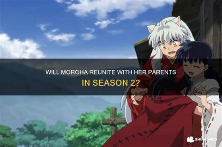 Why is Moroha not with her parents?