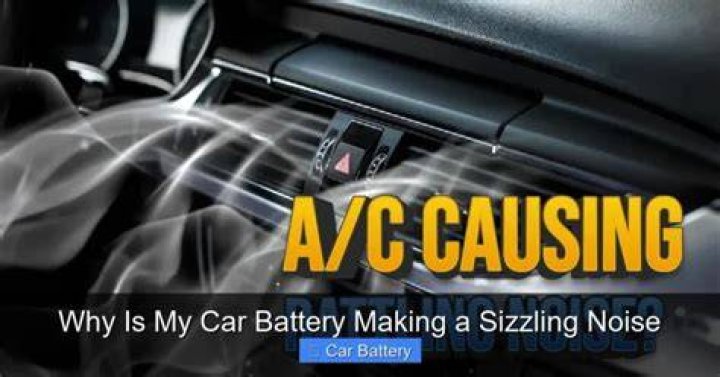 Why is my AA battery making a sizzling noise?