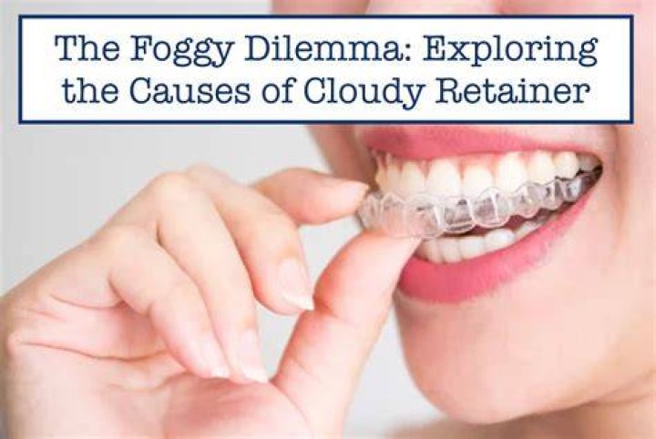 Why is my retainer cloudy?