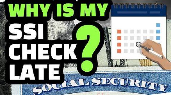 Why is my SSI check delayed?