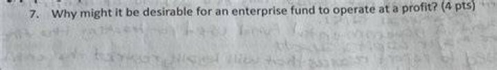 Why might it be desirable for an enterprise fund to operate at a profit?