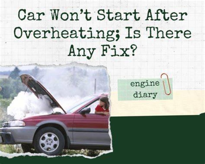 Why won't a car start after it overheats?