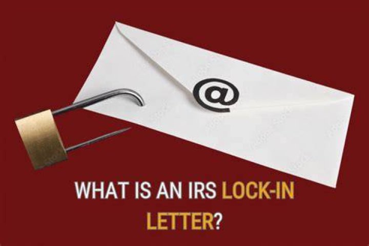 Why would I get a lock-in letter from the IRS?