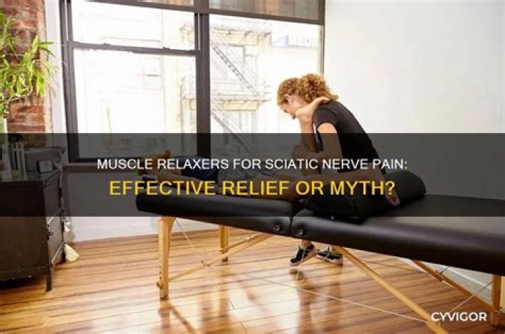 Will muscle relaxers help sciatic nerve pain?