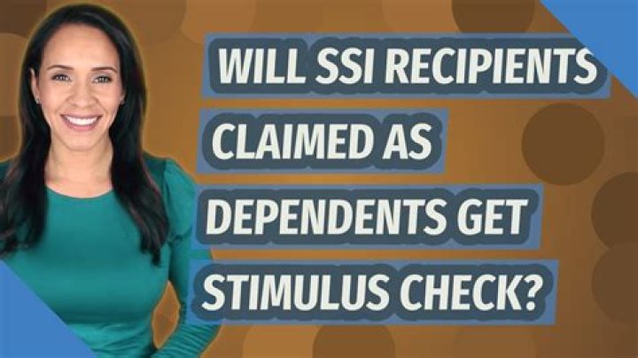 Will SSI recipients who are claimed as dependents receive stimulus check?